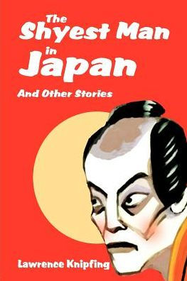 The Shyest Man in Japan: And Other Stories