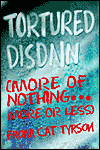 Tortured Disdain: (More of Nothing...More or Less)