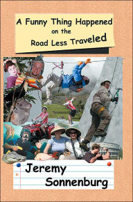 Title: A Funny Thing Happened on the Road Less Traveled, Author: Jeremy Sonnenburg