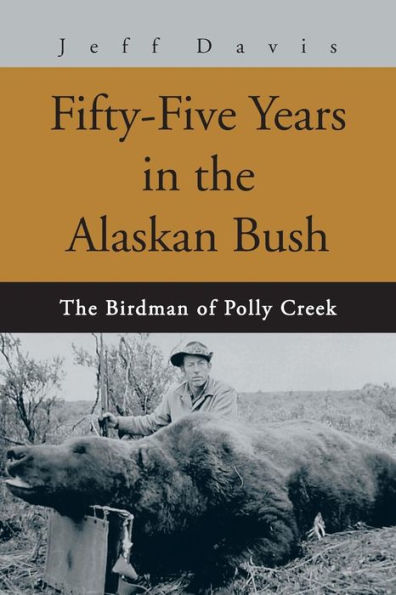 Fifty-Five Years in the Alaskan Bush: The John Swiss Story