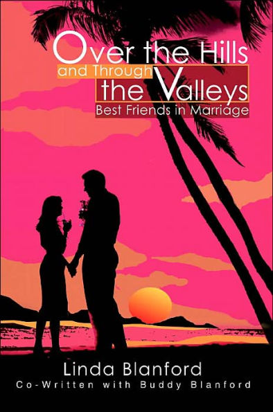 Over the Hills and Through the Valleys: Best Friends in Marriage