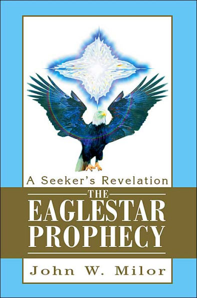 The Eaglestar Prophecy: A Seeker's Revelation