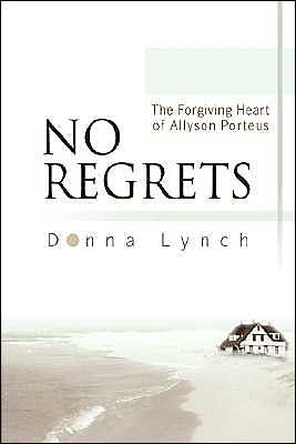 No Regrets: The Forgiving Heart of Allyson Porteus