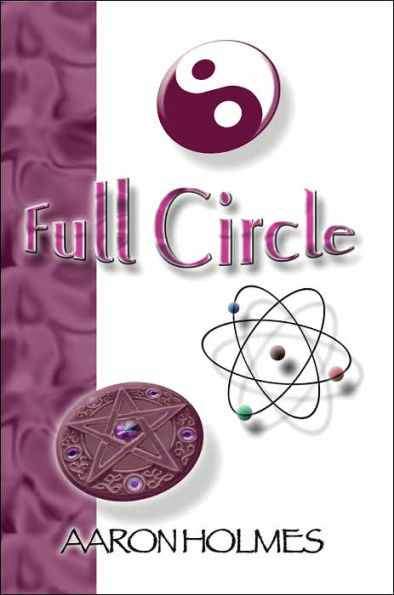 Full Circle: An Exploration into our Spiritual Universe