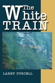 Title: The White Train, Author: Larry Purcell