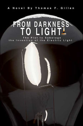 From Darkness To Light: The Plot to Sabotage the Invention of the Electric Light