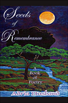 Seeds Of Remembrancea Book Of Poetrypaperback - 