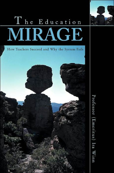 The Education Mirage: How Teachers Succeed and Why the System Fails