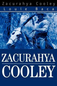 Title: Zacurahya Cooley, Author: Louie Baca