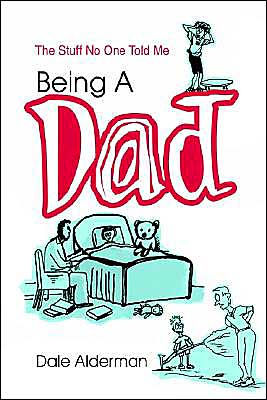 Being a Dad: The Stuff No One Told Me