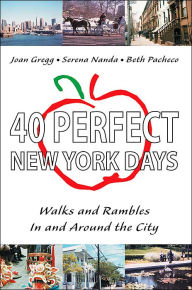 Title: 40 Perfect New York Days: Walks and Rambles In and Around the City, Author: Joan Gregg