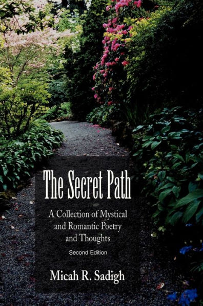 The Secret Path: A Collection of Mystical and Romantic Poetry Thoughts