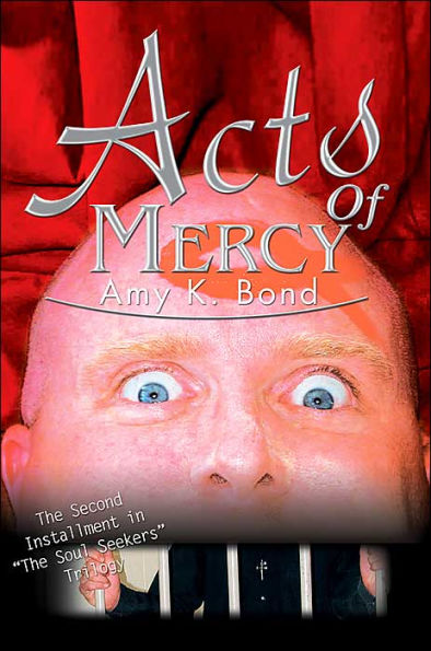 Acts of Mercy: The Second Installment in the Soul Seekers Trilogy