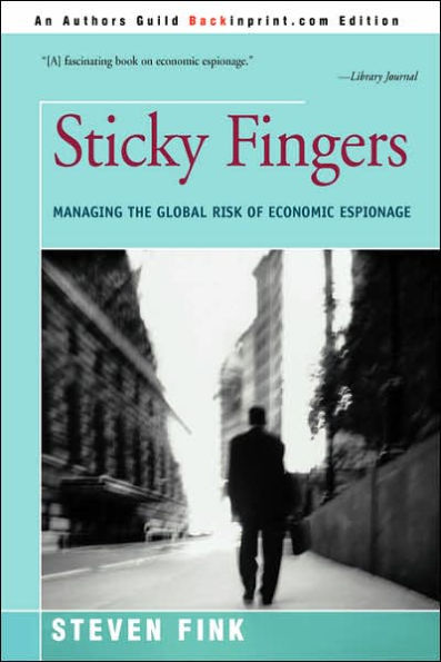 Sticky Fingers: Managing the Global Risk of Economic Espionage