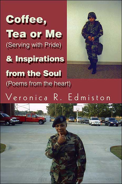 Coffee, Tea or Me (Serving with Pride) & Inspirations from the Soul (Poems from the Heart)