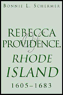 Rebecca of Providence, Rhode Island: 1605 - 1683