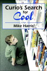 Title: Curio's Search for Cool, Author: Mike Harris