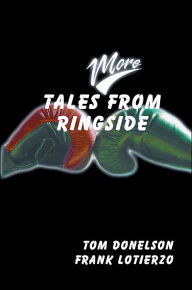 Title: More Tales From Ringside, Author: Tom Donelson