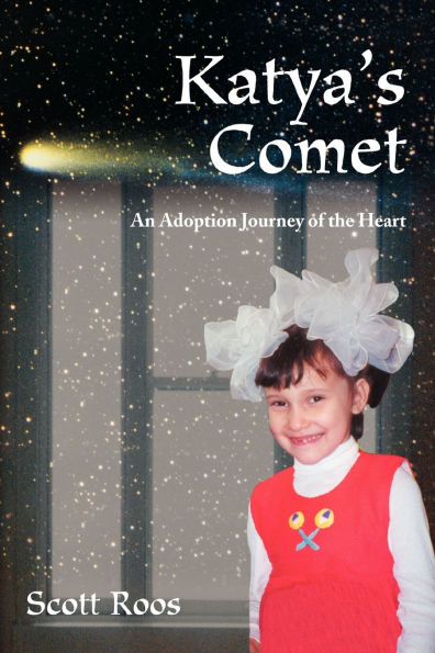 Katya's Comet: An Adoption Journey of the Heart
