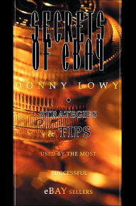 Title: Secrets of eBay: Strategies and Tips Used by the Most Successful eBay Sellers, Author: Donny Lowy
