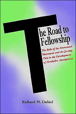 The Road to Fellowship: The Role of the Emmanuel Movement and the Jacoby Club in the Development of Alcoholics Anonymous