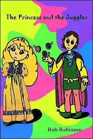 Title: The Princess and the Juggler, Author: Rob Robinson