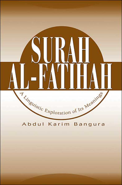 Surah Al-Fatihah: A Linguistic Exploration of Its Meanings
