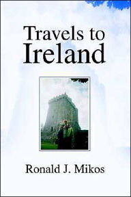 Title: Travels to Ireland, Author: Ronald J Mikos