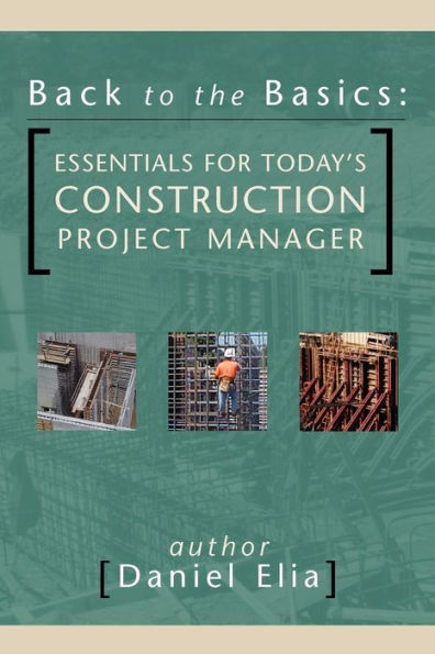 Back to the Basics: Essentials for Today's Construction Project Manager