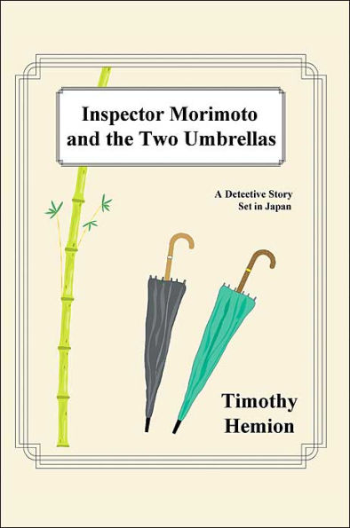 Inspector Morimoto and the Two Umbrellas: A Detective Story Set in Japan