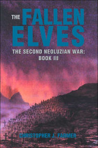 Title: The Fallen Elves: The Second Neoluzian War: Book III, Author: Christopher J Farmer