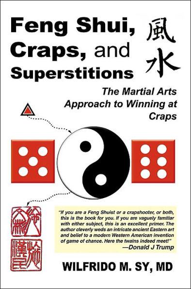 Feng Shui, Craps, and Superstitions: The Martial Arts Approach to Winning at Craps