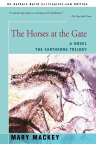 Title: The Horses at the Gate, Author: Mary L Mackey