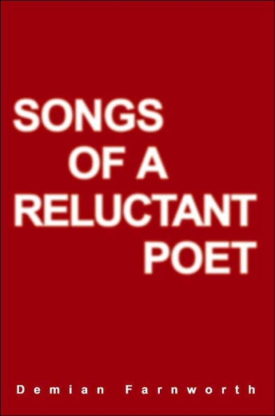 Songs of a Reluctant Poet