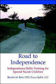 Title: Road to Independence: Independence Skills Training for Special Needs Children, Author: Brenda M Batts