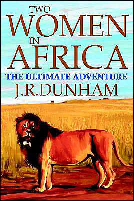Two Women Africa: The Ultimate Adventure