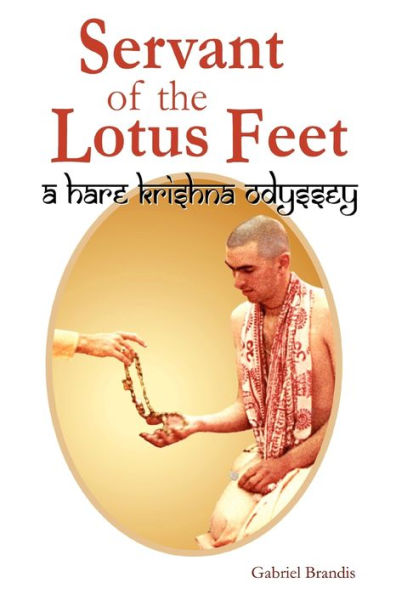 Servant of the Lotus Feet: A Hare Krishna Odyssey