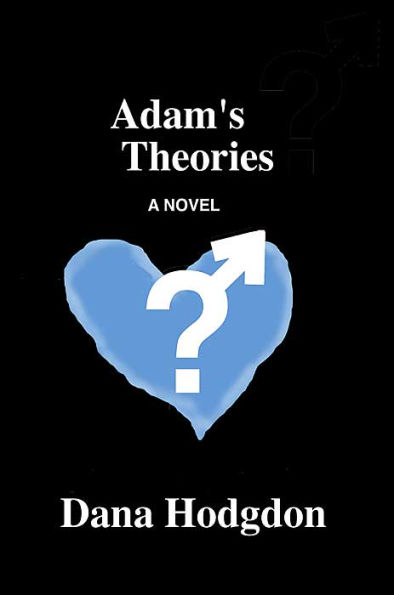 Adam's Theories: A Novel