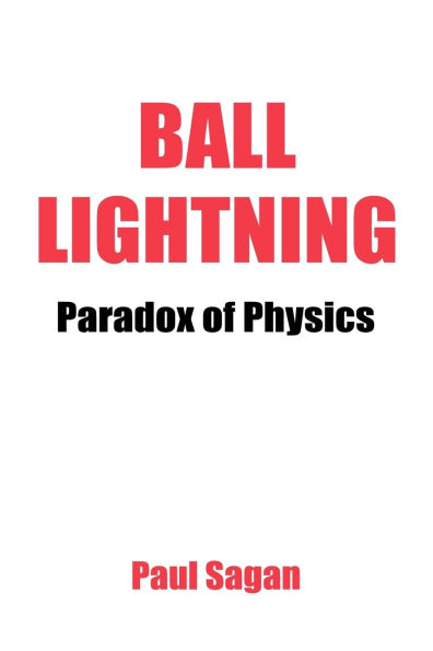 Ball Lightning: Paradox of Physics: Theory of Everything, Defying Gravity, Flatwoods