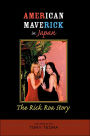 American Maverick in Japan: The Rick Roa Story