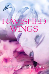 Title: Ravished Wings, Author: Maria Osborne Perry