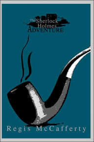 Title: The Sherlock Holmes Adventure, Author: Regis McCafferty