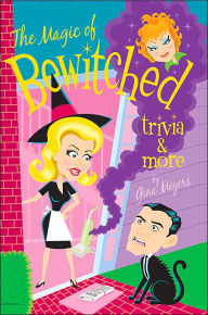 Title: The Magic of Bewitched Trivia and More, Author: Gina Meyers