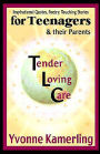 TLC for Teenagers & their Parents: Inspirational Quotes, Poetry, Touching Stories