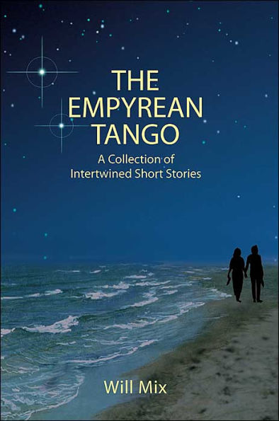 The Empyrean Tango: A Collection of Intertwined Short Stories