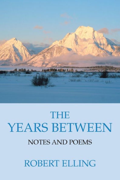 The Years Between: Notes and Poems