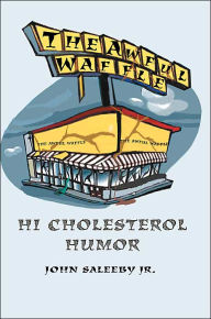 Title: The Awful Waffle: Hi Cholesterol Humor, Author: John Saleeby