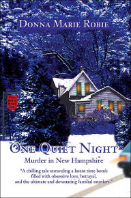 Title: One Quiet Night: Murder in New Hampshire, Author: Donna Marie Robie