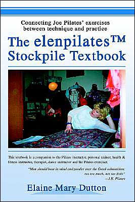 The elenpilatesTM Stockpile Textbook: Connecting Joe Pilates' exercises between technique and practice