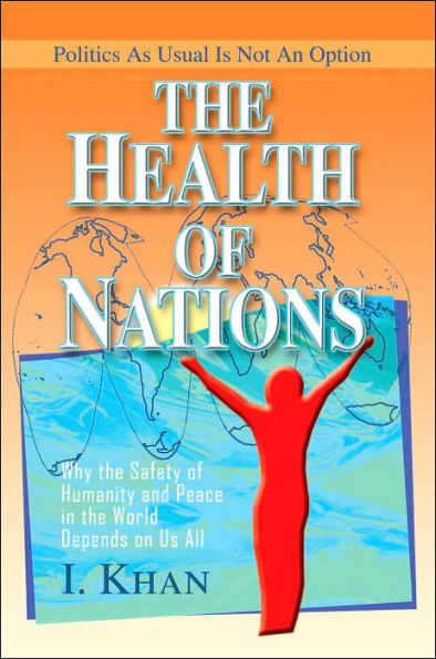 the Health of Nations: Why Safety Humanity and Peace World Depends on Us All